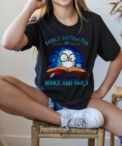 Easily distracted by books and owls T shirt 3 Easily distracted by books and owls T shirt