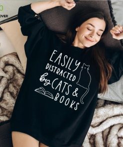 Easily distracted by cats and books shirt