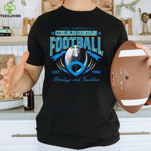 East Pinecrest Los Angeles Chargers Football Est 1960 Heritage And T Shirt