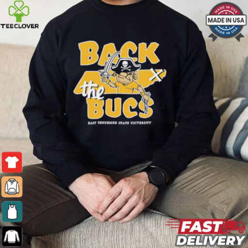 East Tennessee State Buccaneers football back the bucs hoodie, sweater, longsleeve, shirt v-neck, t-shirt