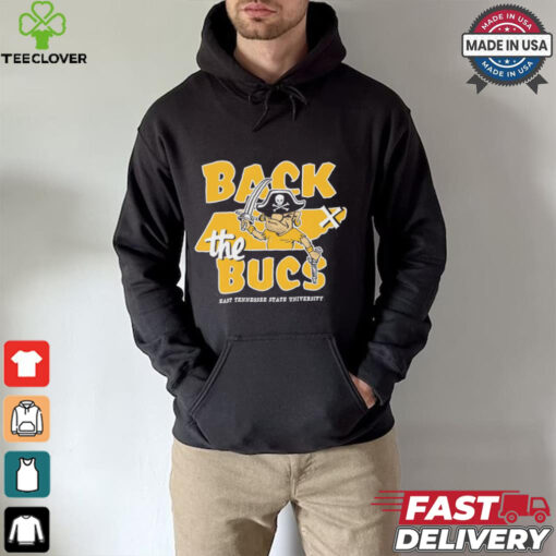 East Tennessee State Buccaneers football back the bucs hoodie, sweater, longsleeve, shirt v-neck, t-shirt