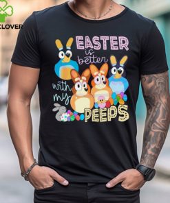 Easter Is Better With My Peeps Bluey Family shirt