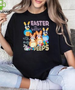 Easter Is Better With My Peeps Bluey Family hoodie, sweater, longsleeve, shirt v-neck, t-shirt