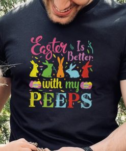 Easter Is Better With My Peeps Mens T Shirt