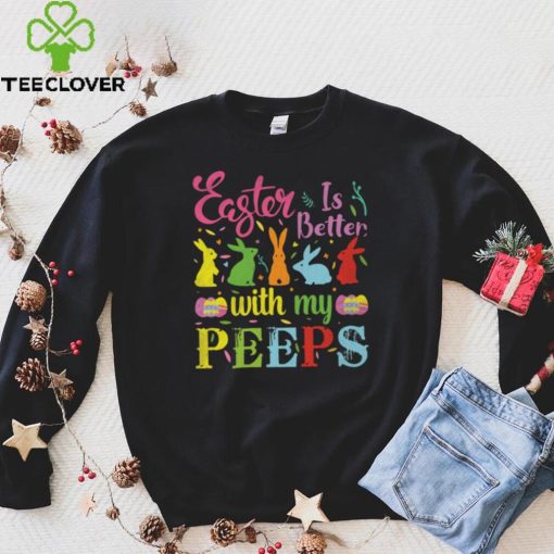 Easter Is Better With My Peeps Mens T Shirt