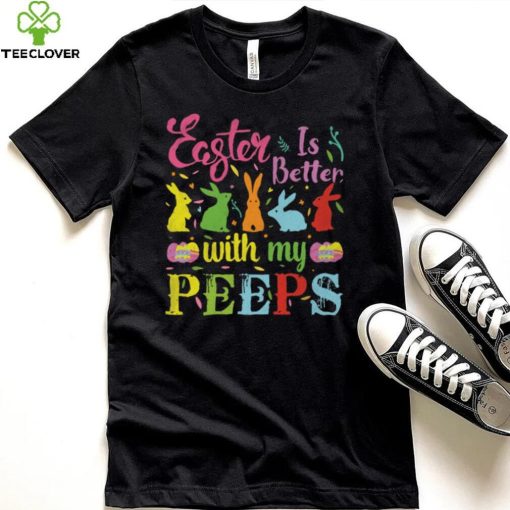 Easter Is Better With My Peeps Mens T Shirt