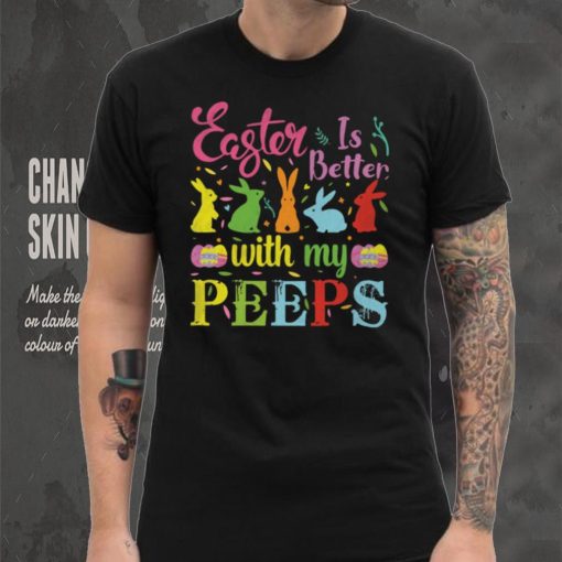 Easter Is Better With My Peeps Mens T Shirt