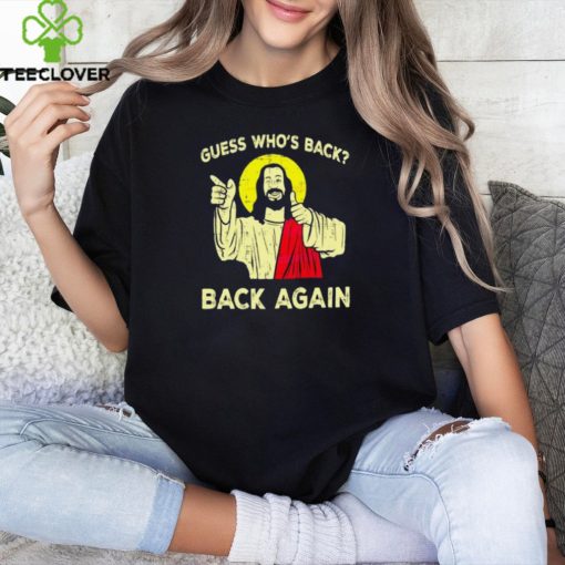 Easter Jesus Guess Who’S Back Back Again Shirts