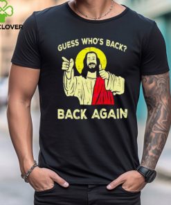 Easter Jesus Guess Who'S Back Back Again Shirts