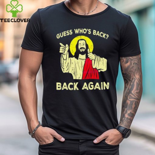 Easter Jesus Guess Who’S Back Back Again Shirts