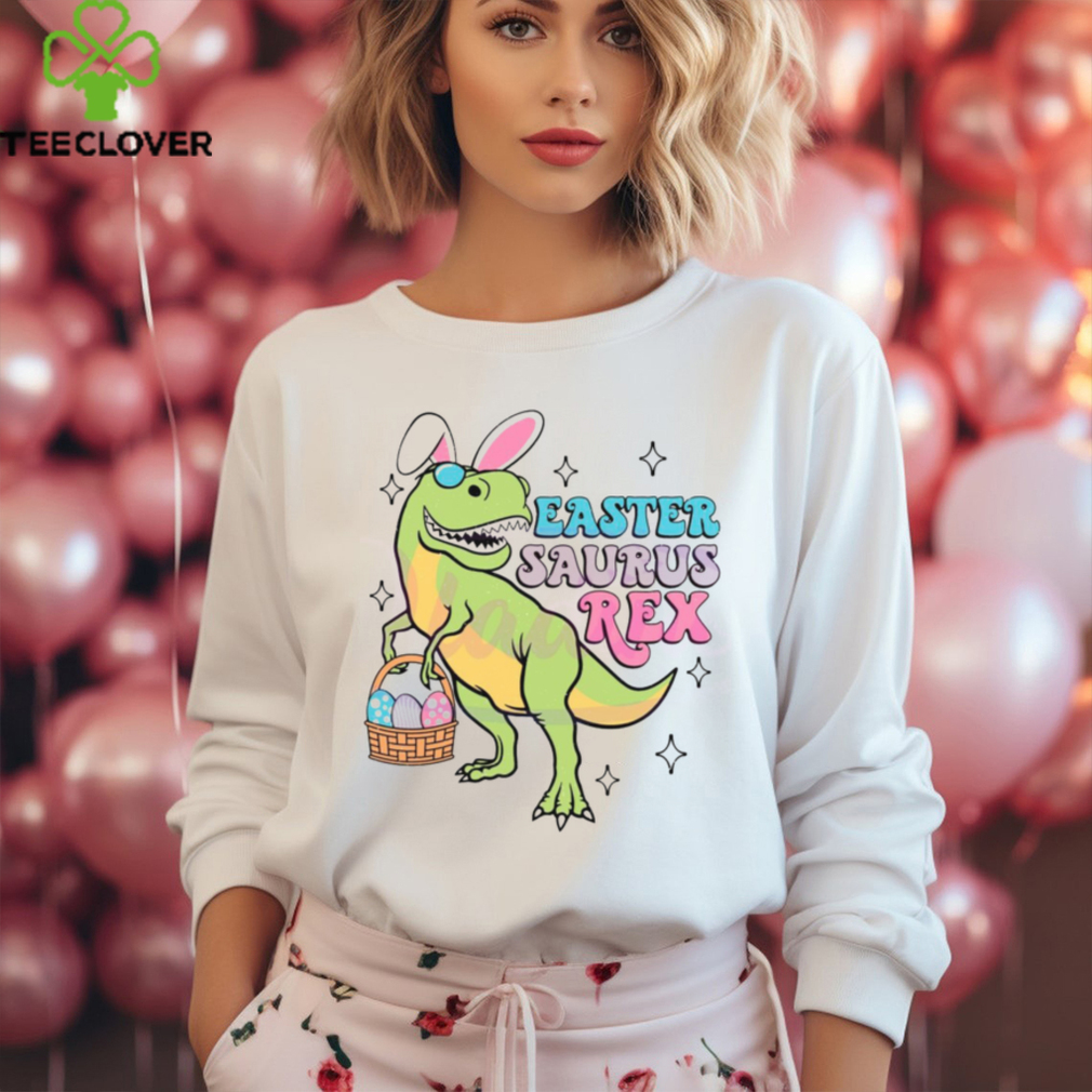 Easter Saurus Rex Funny Dinosaur shirt Easter Saurus Rex Funny Dinosaur shirt