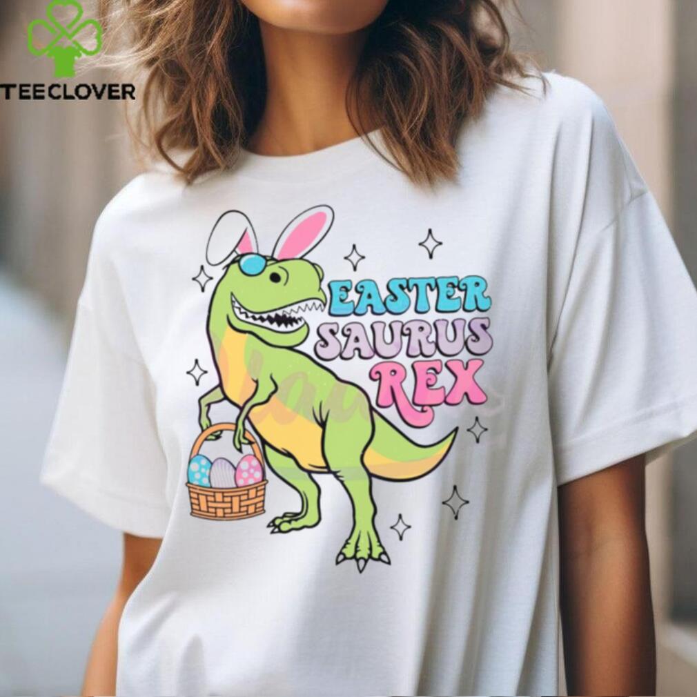 Easter Saurus Rex Funny Dinosaur shirt Easter Saurus Rex Funny Dinosaur shirt
