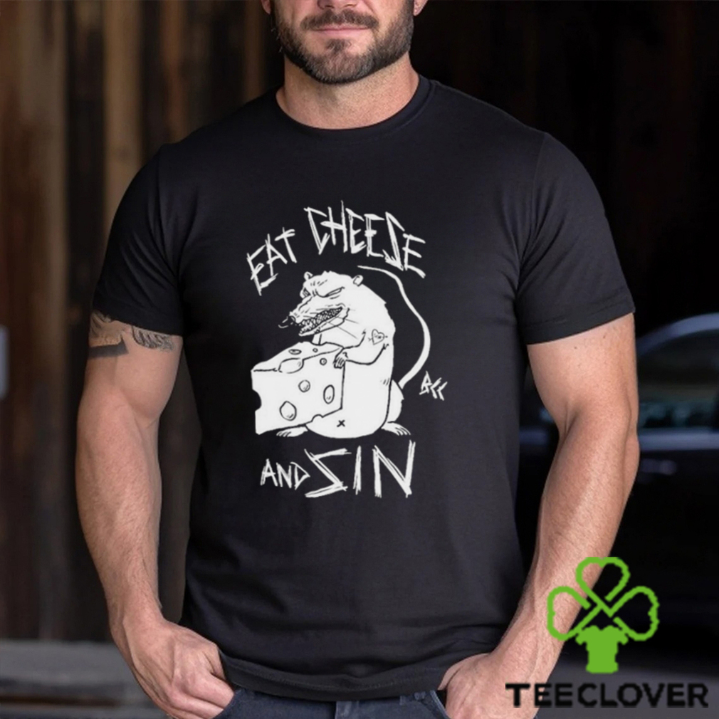 Eat Cheese And Sin Shirt Eat Cheese And Sin Shirt