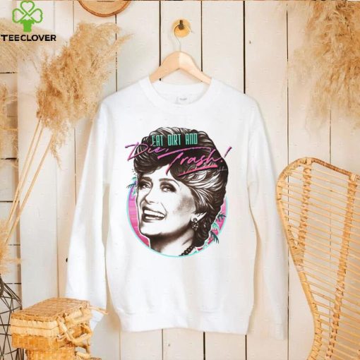 Eat Dirt And Die Trash The Nanny Sitcom Unisex Sweatshirt