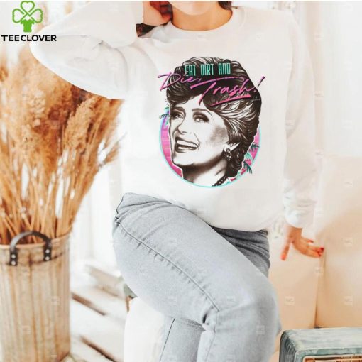 Eat Dirt And Die Trash The Nanny Sitcom Unisex Sweatshirt