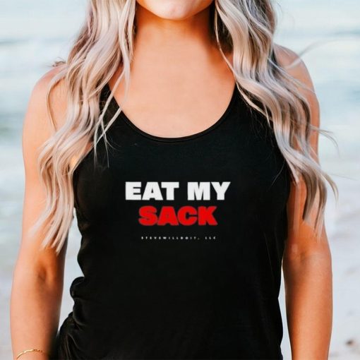 Eat My Sack Steve Will Do It Shirt