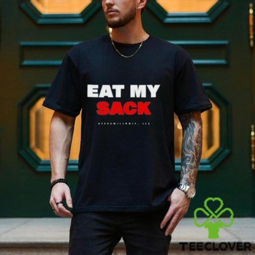 Eat My Sack Steve Will Do It Shirt