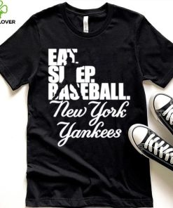 Eat Sleep Baseball New York Yankees 2023 Shirt