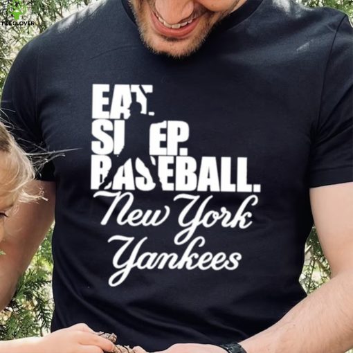 Eat Sleep Baseball New York Yankees 2023 Shirt