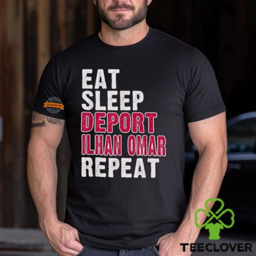 Eat Sleep Deport Ilhan Omar Repeat Shirt