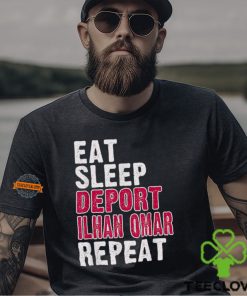 Eat Sleep Deport Ilhan Omar Repeat Shirt