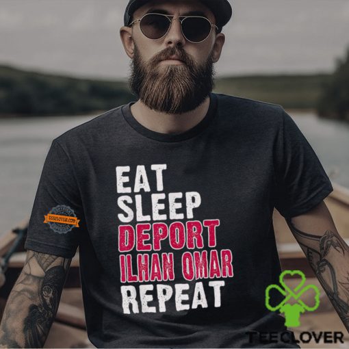 Eat Sleep Deport Ilhan Omar Repeat Shirt