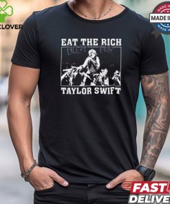 Eat The Rich Except For Taylor Swift Shirt