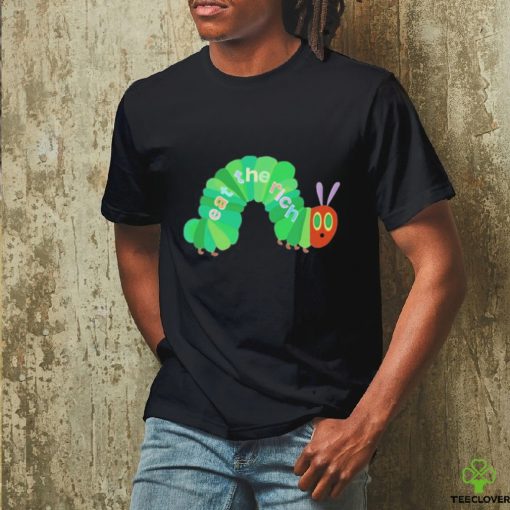 Eat The Rich Hungry Caterpillar Shirt