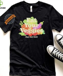 Eat Your Veggies Don’t Elect Them Shirt 3 Eat Your Veggies Don’t Elect Them Shirt
