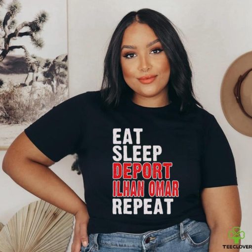 Eat sleep deport Ilhan Omar repeat hoodie, sweater, longsleeve, shirt v-neck, t-shirt