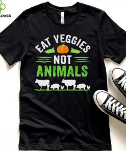 Eat veggies not animals shirt