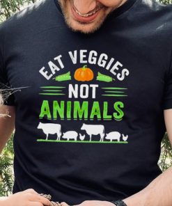 Eat veggies not animals hoodie, sweater, longsleeve, shirt v-neck, t-shirt