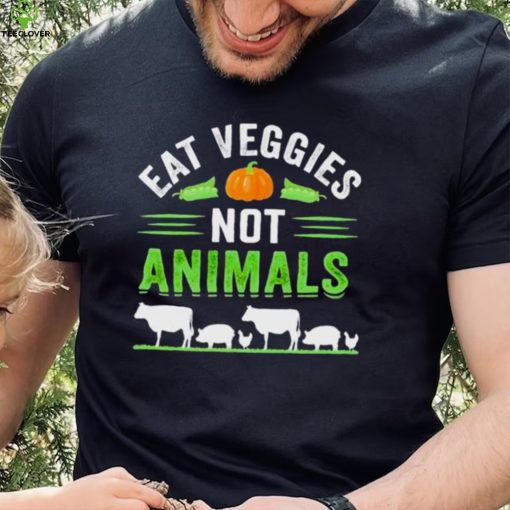 Eat veggies not animals hoodie, sweater, longsleeve, shirt v-neck, t-shirt