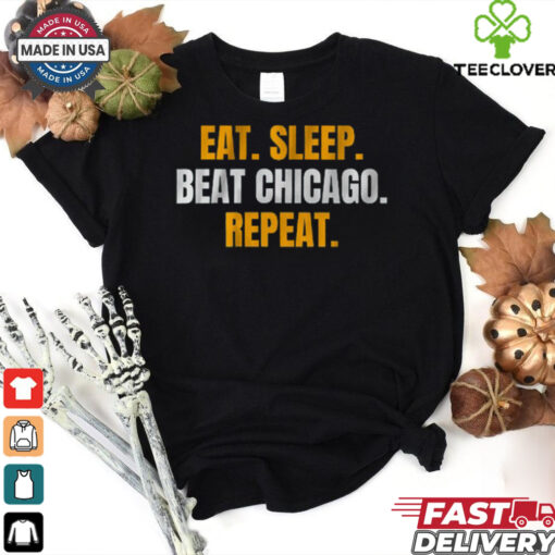 Eat. Sleep. Beat Chicago. Repeat. T Shirt