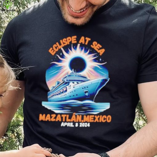 Eclipse cruise ship at sea Mazatlan Mexico 2024 shirt