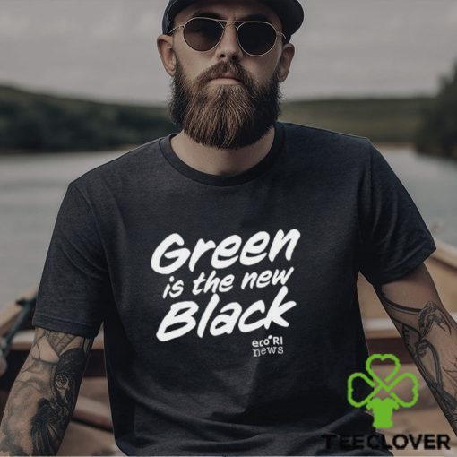 Ecori News Green is the new black t hoodie, sweater, longsleeve, shirt v-neck, t-shirt