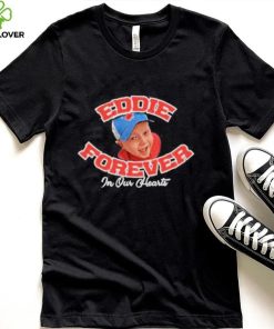 Eddie Forever In Our Hearts Shirt