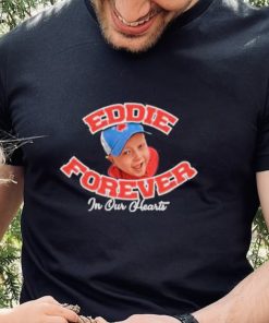 Eddie Forever In Our Hearts Shirt