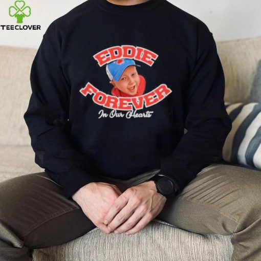 Eddie Forever In Our Hearts Shirt