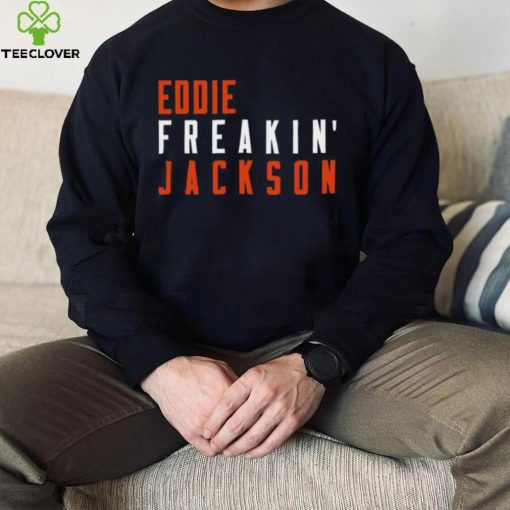 Eddie Jackson Freakin Chicago Football Fan Shirt