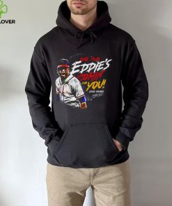 Eddie Rosario Atlanta Braves one two Eddie’s comin’ for you signature shirt 4 Eddie Rosario Atlanta Braves one two Eddie’s comin’ for you signature shirt