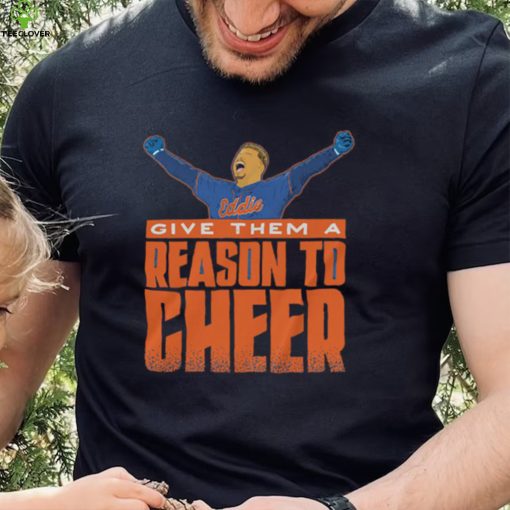 Eddie give them a Reason to Cheer shirt