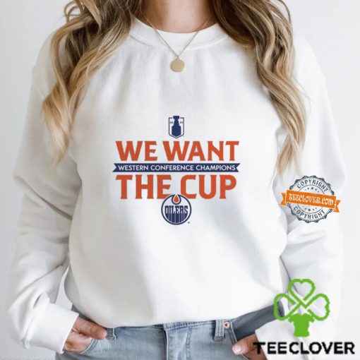 Edmonton Oilers 2024 Western Conference Champions We Want The Cup T Shirt