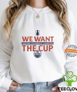 Edmonton Oilers We Want The Cup 2024 Western Conference Champions Shirt