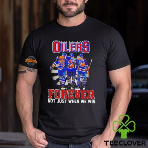 Edmonton Oilers forever not just when we win signatures hoodie, sweater, longsleeve, shirt v-neck, t-shirt