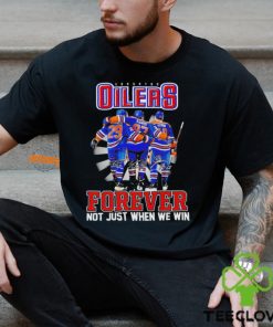 Edmonton Oilers forever not just when we win signatures hoodie, sweater, longsleeve, shirt v-neck, t-shirt