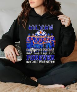Edmonton Oilers hockey forever not just when we win signatures hoodie, sweater, longsleeve, shirt v-neck, t-shirt