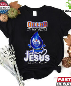 Edmonton Oilers in my veins Jesus in my heart drop blood shirt