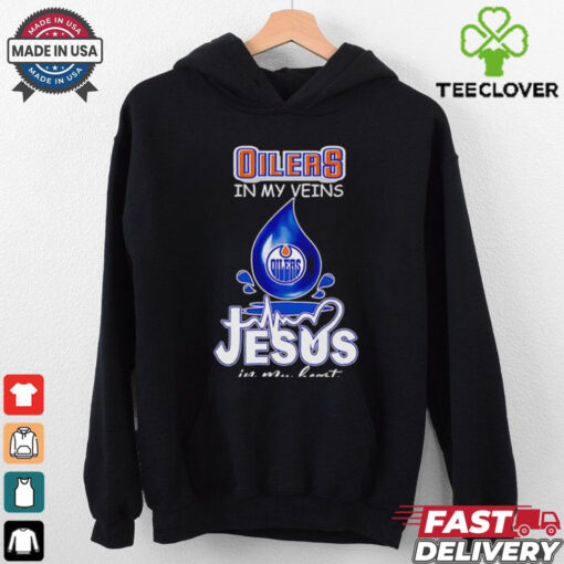 Edmonton Oilers in my veins Jesus in my heart drop blood shirt