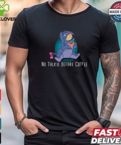 Eeyore No Talkie Before Coffee T Shirt